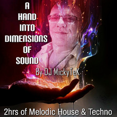 A Hand Into Dimensions Of Sound By DJ MickyTeK - Melodic House & Techno Sept 2025