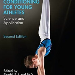 [Download] KINDLE 📑 Strength and Conditioning for Young Athletes: Science and Applic