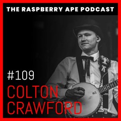 Episode 109 - Colton Crawford