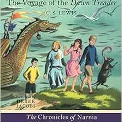 [View] [PDF EBOOK EPUB KINDLE] The Voyage of the Dawn Treader (Narnia) by C. S. Lewis,Derek Jacobi �