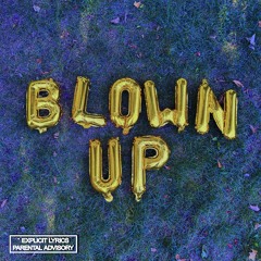 BLOWN UP (prod. not ur mood)