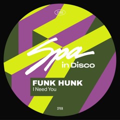 [SPA341] FUNK HUNK - I Need You