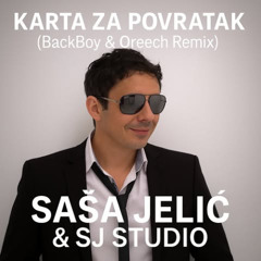 Sasa Jelic - Karta Za Povratak (BackBoy & Oreech Remix)