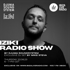 Djuma Soundsystem Presents Iziki Show 038 Guest Mike Steva