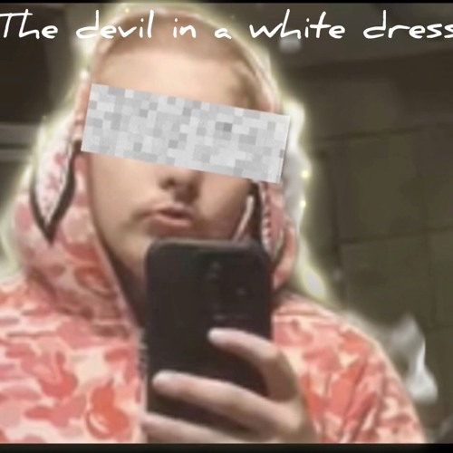 The devil in a white dress…