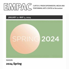 EMPAC's Spring 2024 Season Has Begun