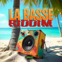 LA BASSE RIDDIM (ZIPBEATZ)