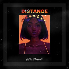 MIKE FLOWARTS - DISTANCE [PROD.SADXEYES]