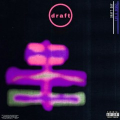 DRAFT DAY LUV & DRUGS CHOPPD UP