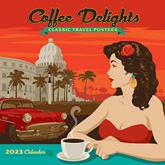 Download pdf Coffee Delights 2023 Wall Calendar by  Anderson Design Group