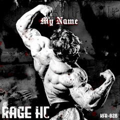 Rage HC - My Name [KFR-026]