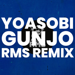 YOASOBI - Gunjō(RMS Progressive House Remix)/ 群青