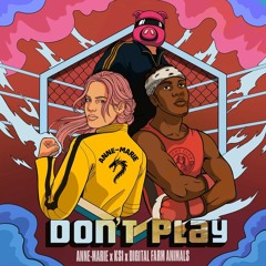 Anne-Marie x KSI x DFA- Don't Play(TK Wallis REMIX)