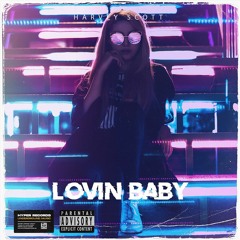 Harvey Scott - Lovin' Baby [OUT NOW]