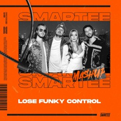 Meduza ft. Becky Hill & Goodboys - Lose Funky Control (Smartee Mashup)