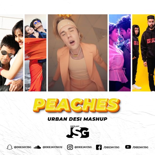 Peaches Urban Desi Mashup | Deejay JSG | Justin Bieber