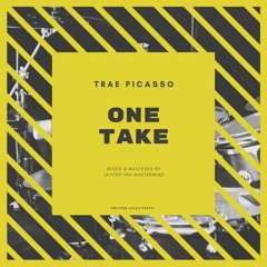 Trae Picasso - One take freestyle