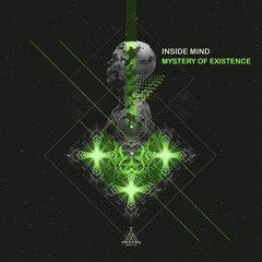 Inside Mind - Mystery Of Existence (OUT NOW - Art X Recordings)