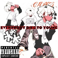 Everybody dies too young