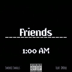 Friends Feat: DKHoe