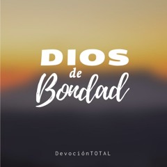 Dios De Bondad (What a Good God)