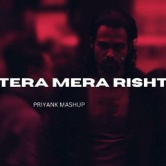ISHQ_X_TERA_MERA_RISHTA___PRIYANK_MASHUP___MUSTAFA_ZAHID__FAHEEM_ABDULLAH__EMRAAN_HASHMI(256k)