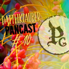 Pancast #10 // Dattelklauber
