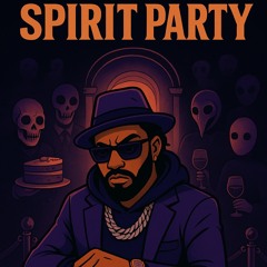 Spirit Party - 607 Unc ft FatherPoèt