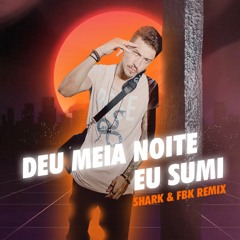 Mc Delux, DJ MT7 - Deu Meia Noite Eu Sumi (Shark & FBK Remix) [LIGHT]