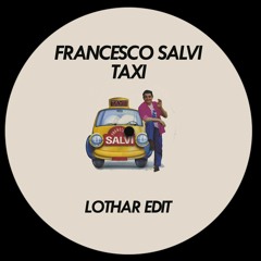 Francesco Salvi - Taxi (Lothar Edit)