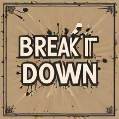 BReakItDoWn