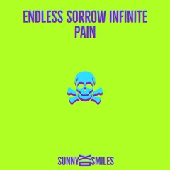 Endless Sorrow Infinite Pain (Prod. by Wyatt)