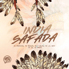 INDIA SAFADA - DJ de PARIS & DJ 2G - MC MAGRINHO - MC MEDUZA - MC 7DELAS - MC LIL BEAT