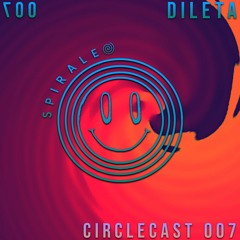 CIRCLECAST 007 ≁ Dileta