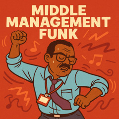 Middle Management Funk