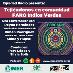 EQUIDAD RADIO - TEJIÉNDONOS EN COMUNIDAD/FARO INDIOS VERDES