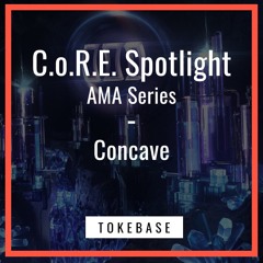 CoRE Spotlight - AMA with Concave