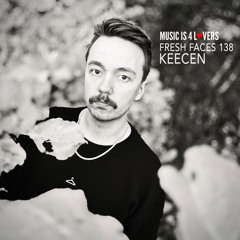 Fresh Faces 138 // Keecen [Musicis4Lovers.com]