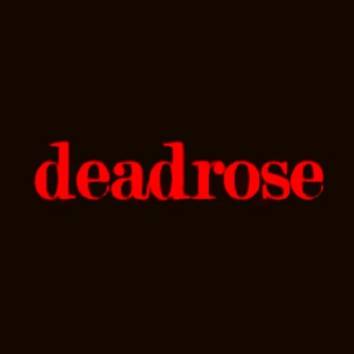 Unprocessed - Deadrose