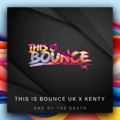 This Is Bounce UK x Kenty - End Of The Earth