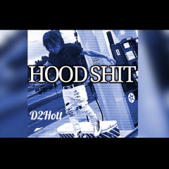 D2Hott - Ain’t no tear ( Hood Shit )