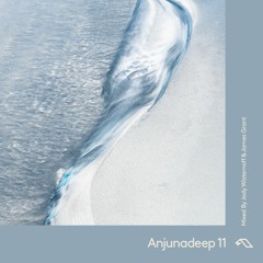 Anjunadeep 11 Mini Mix