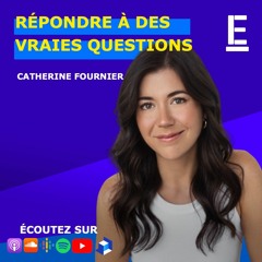 RÉPONDRE À DES VRAIES QUESTIONS - Entrevue avec Catherine Fournier