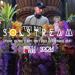 SOLstream #6 Part 1: Boys Don't Disco at The Grass Skirt [SDCM.com]