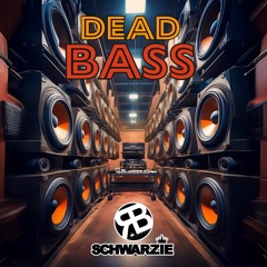 Dead Bass - Schwarzie