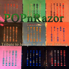 POPnRazor Tribute to Joseph Watt & Art Maharg