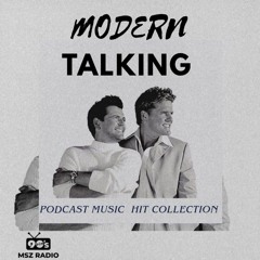 Modern Talking - Podcast Music Collection Msz Radio / Brother Louie / Chery lady / Lover