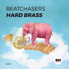 BEATCHASERS - Hard Brass (Original Mix)