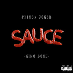 SAUCE (FT. KING BONE)