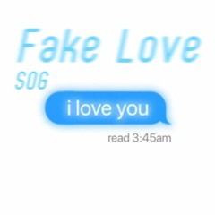 Fake Love by SOG Prod. malloy